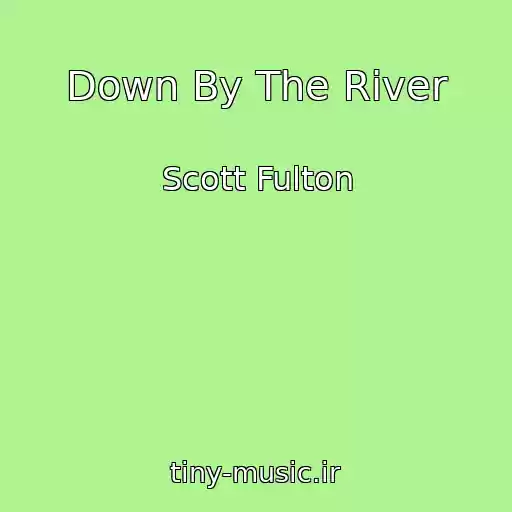 کاور آهنگ Down By The River از Scott Fulton