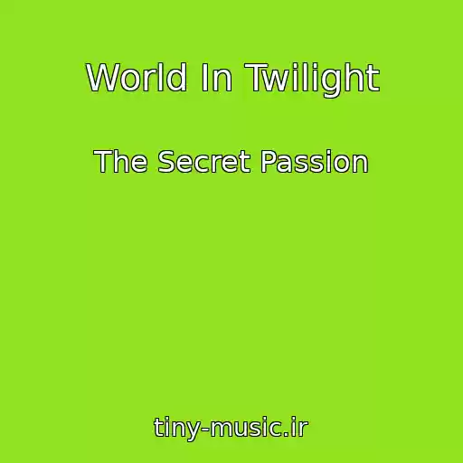 کاور آهنگ World In Twilight از The Secret Passion