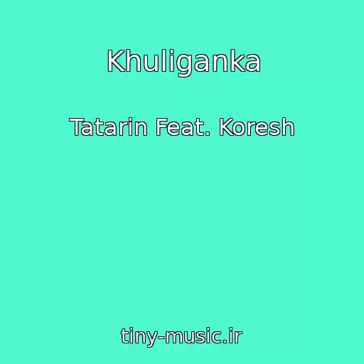 کاور آهنگ Khuliganka از Tatarin Feat. Koresh