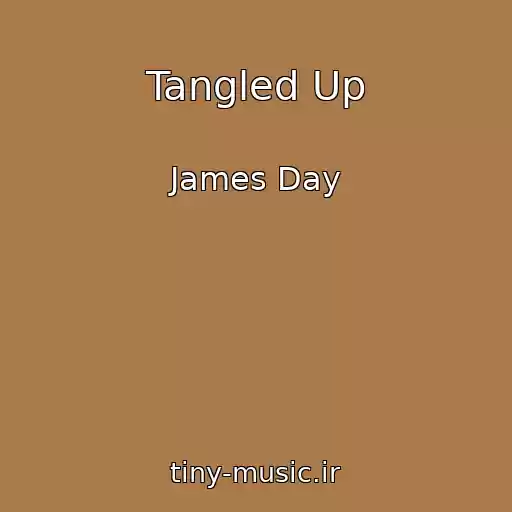 کاور آهنگ Tangled Up از James Day