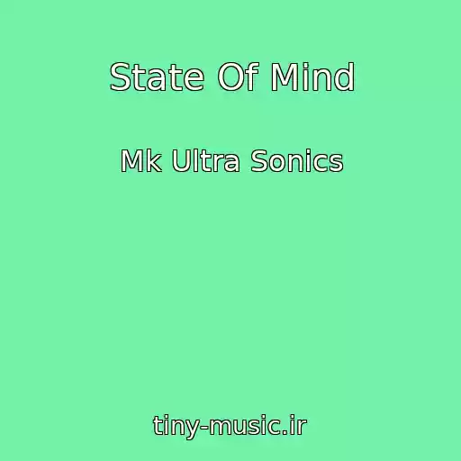 کاور آهنگ State Of Mind از Mk Ultra Sonics
