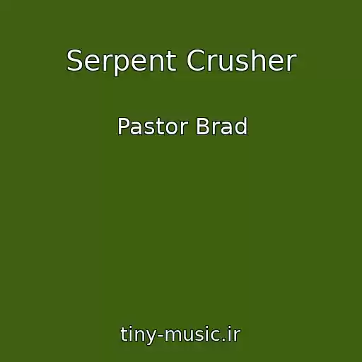 کاور آهنگ Serpent Crusher از Pastor Brad