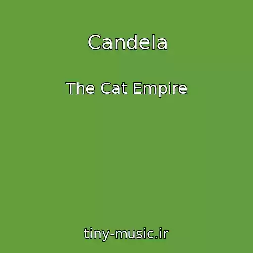 کاور آهنگ Candela از The Cat Empire