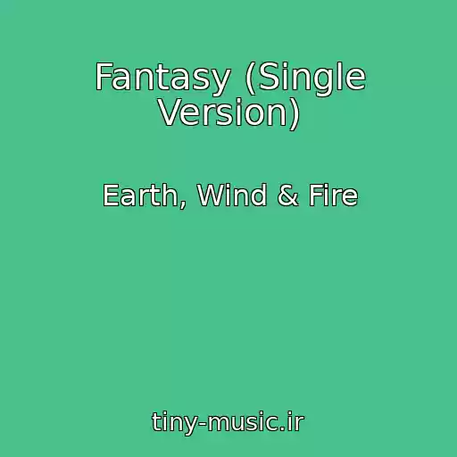 کاور آهنگ Fantasy (Single Version) از Earth, Wind & Fire