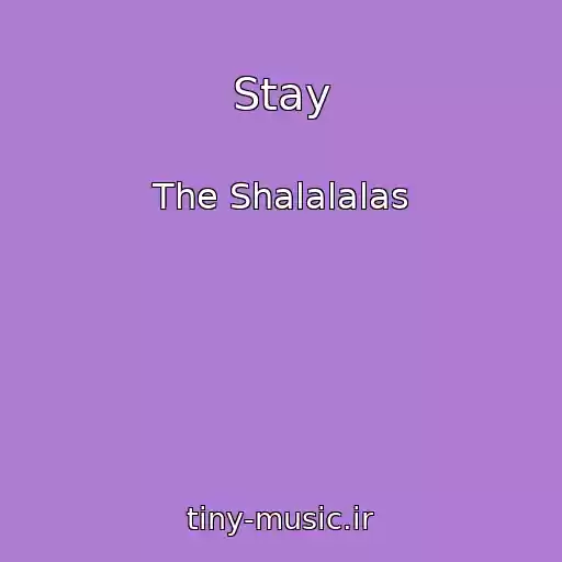 کاور آهنگ Stay از The Shalalalas