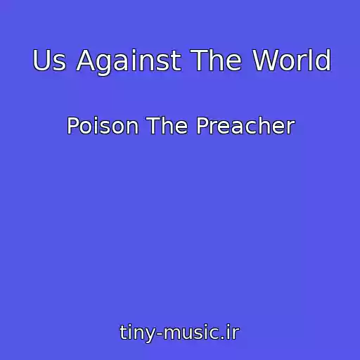 کاور آهنگ Us Against The World از Poison The Preacher