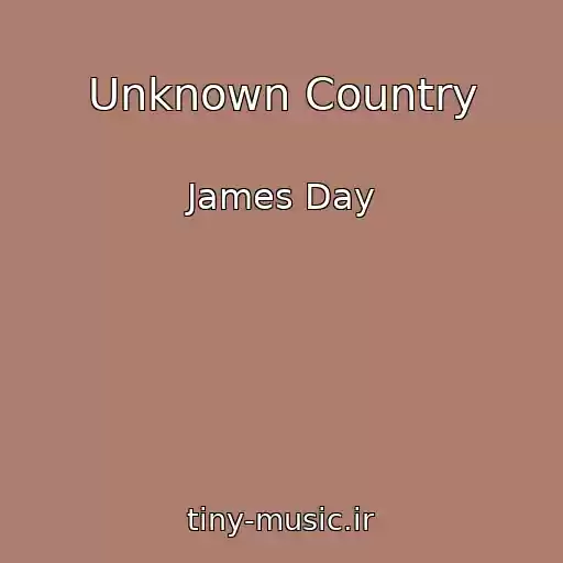 کاور آهنگ Unknown Country از James Day
