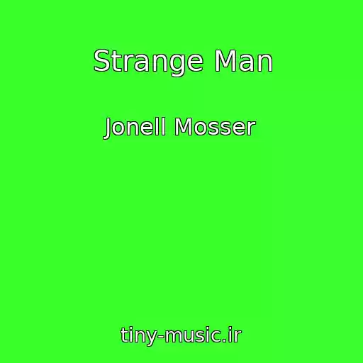 کاور آهنگ Strange Man از Jonell Mosser