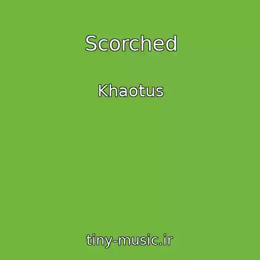 کاور آهنگ Scorched از Khaotus