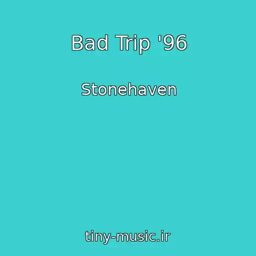 کاور آهنگ Bad Trip '96 از Stonehaven