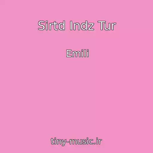 کاور آهنگ Sirtd Indz Tur از Emili