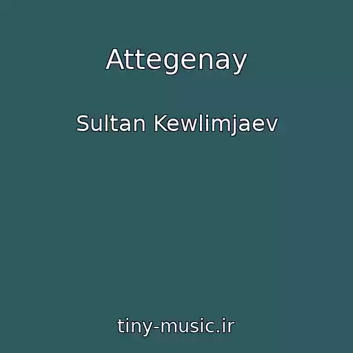 کاور آهنگ Attegenay از Sultan Kewlimjaev