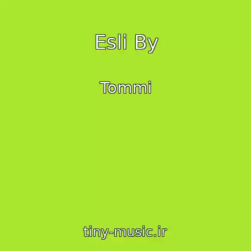کاور آهنگ Esli By از Tommi