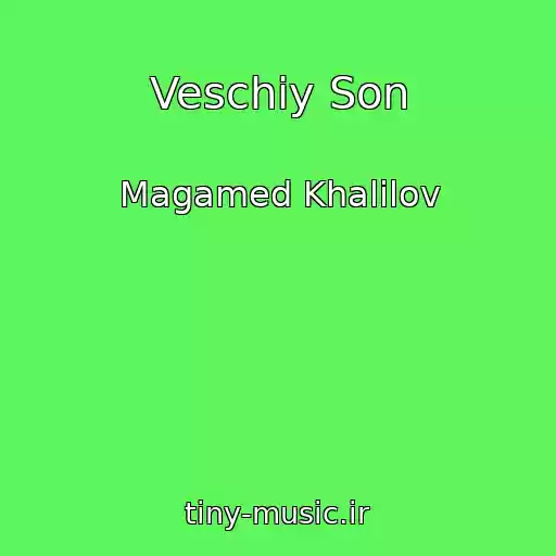 کاور آهنگ Veschiy Son از Magamed Khalilov