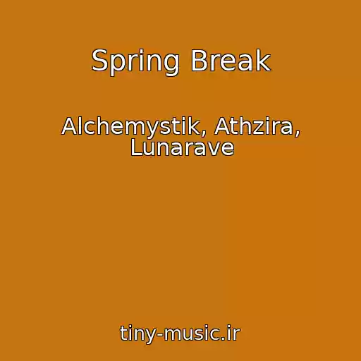 کاور آهنگ Spring Break از Alchemystik, Athzira, Lunarave