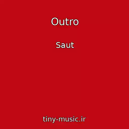 کاور آهنگ Outro از Saut