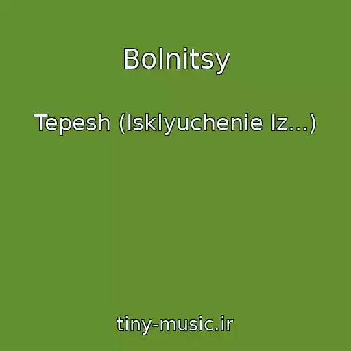 کاور آهنگ Bolnitsy از Tepesh (Isklyuchenie Iz...)