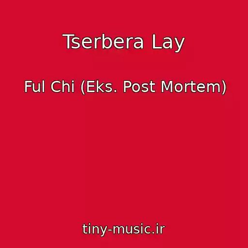 کاور آهنگ Tserbera Lay از Ful Chi (Eks. Post Mortem)