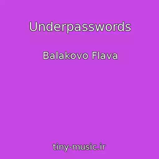 کاور آهنگ Underpasswords از Balakovo Flava