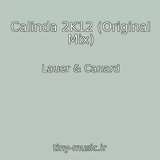 کاور آهنگ Calinda 2K12 (Original Mix) از Lauer & Canard