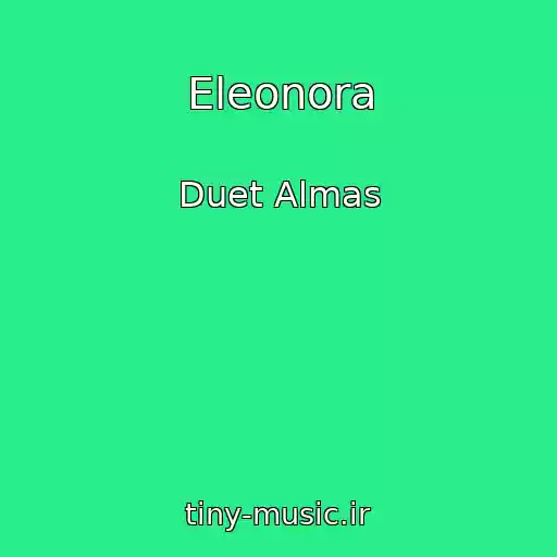 کاور آهنگ Eleonora از Duet Almas