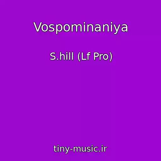 کاور آهنگ Vospominaniya از S.hill (Lf Pro)