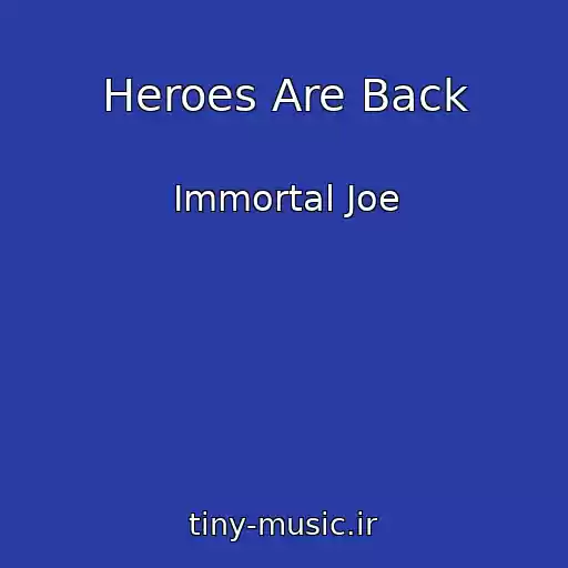 کاور آهنگ Heroes Are Back از Immortal Joe