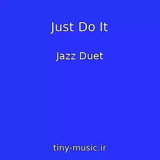 کاور آهنگ Just Do It از Jazz Duet