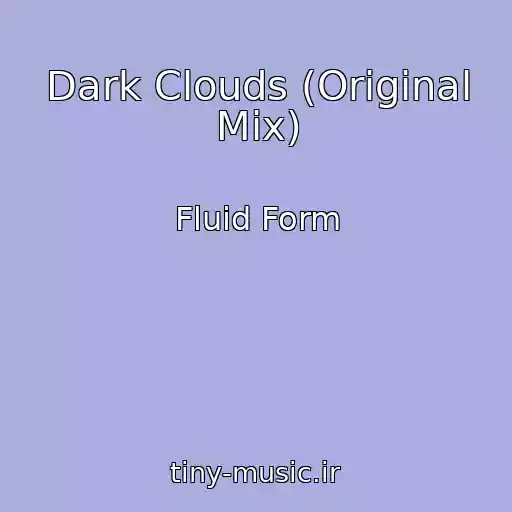 کاور آهنگ Dark Clouds (Original Mix) از Fluid Form
