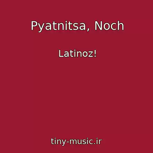 کاور آهنگ Pyatnitsa, Noch از Latinoz!