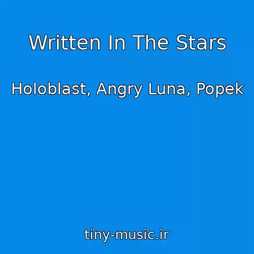 کاور آهنگ Written In The Stars از Holoblast, Angry Luna, Popek