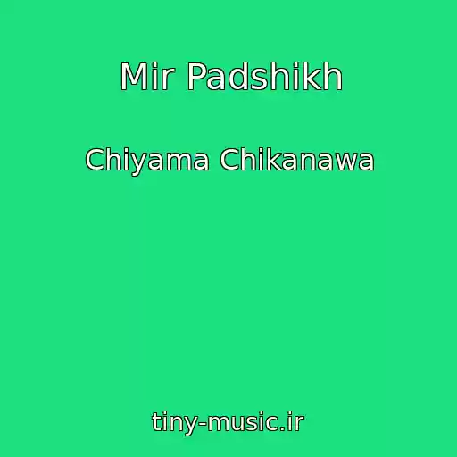 کاور آهنگ Mir Padshikh از Chiyama Chikanawa