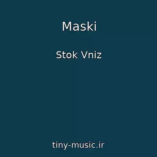 کاور آهنگ Maski از Stok Vniz