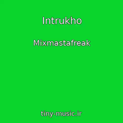 کاور آهنگ Intrukho از Mixmastafreak