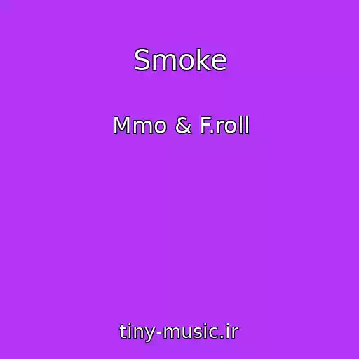 کاور آهنگ Smoke از Mmo & F.roll