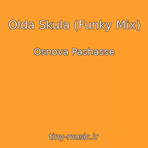 کاور آهنگ Olda Skula (Funky Mix) از Osnova Pashasse