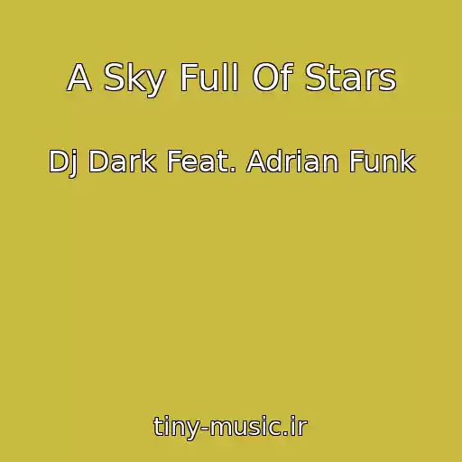 کاور آهنگ A Sky Full Of Stars از Dj Dark Feat. Adrian Funk