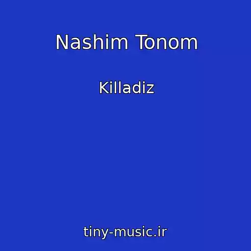 کاور آهنگ Nashim Tonom از Killadiz