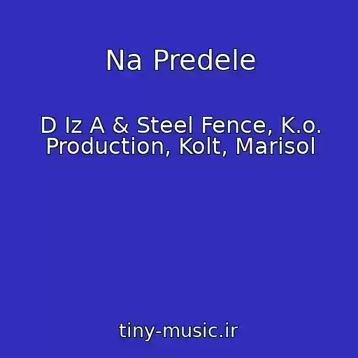 کاور آهنگ Na Predele از D Iz A & Steel Fence, K.o. Production, Kolt, Marisol