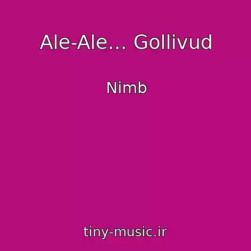 کاور آهنگ Ale-Ale... Gollivud از Nimb