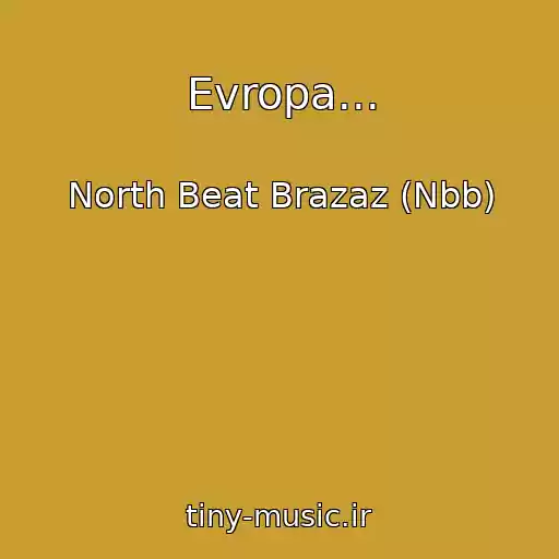 کاور آهنگ Evropa... از North Beat Brazaz (Nbb)