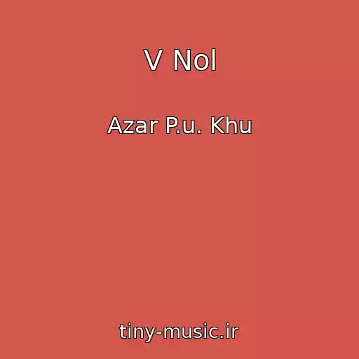کاور آهنگ V Nol از Azar P.u. Khu