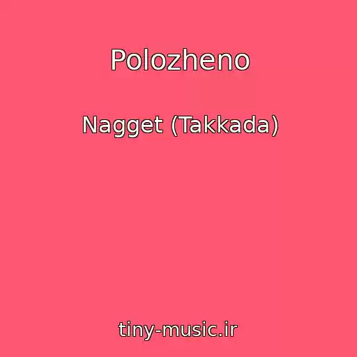 کاور آهنگ Polozheno از Nagget (Takkada)