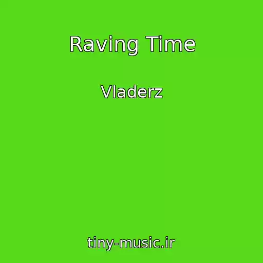 کاور آهنگ Raving Time از Vladerz