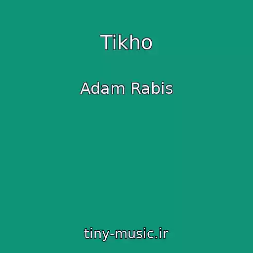 کاور آهنگ Tikho از Adam Rabis