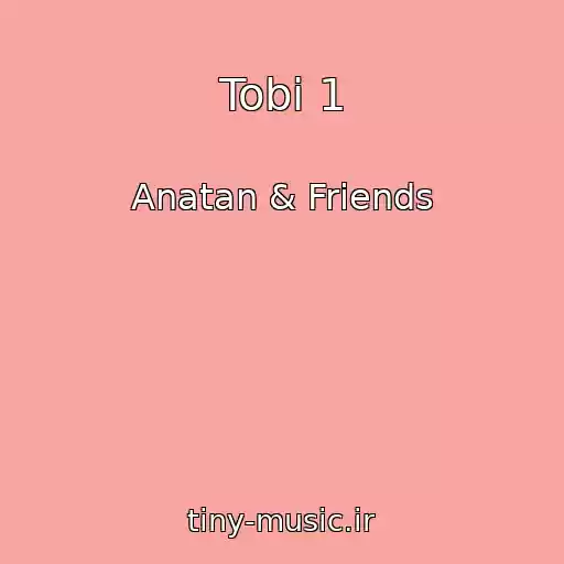 کاور آهنگ Tobі 1 از Anatan & Friends