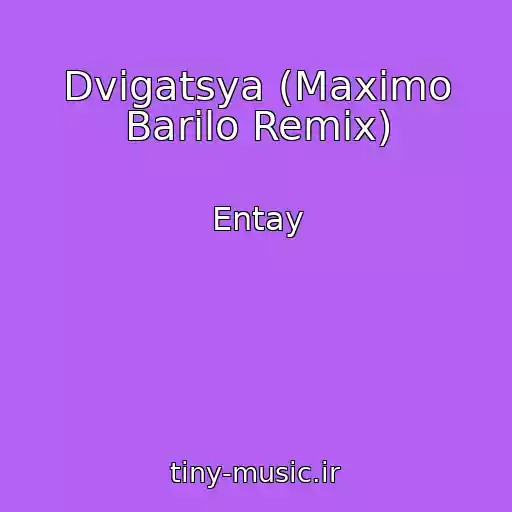 کاور آهنگ Dvigatsya (Maximo Barilo Remix) از Entay