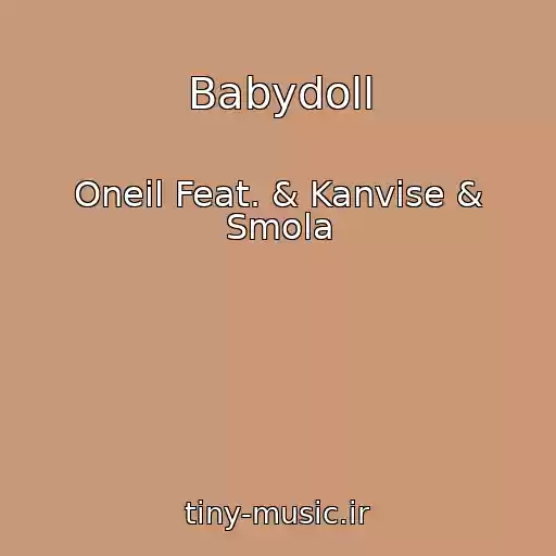 کاور آهنگ Babydoll از Oneil Feat. & Kanvise & Smola
