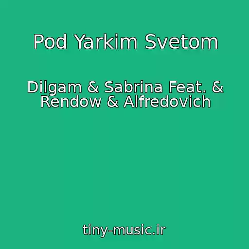 کاور آهنگ Pod Yarkim Svetom از Dilgam & Sabrina Feat. & Rendow & Alfredovich