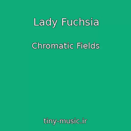 کاور آهنگ Lady Fuchsia از Chromatic Fields